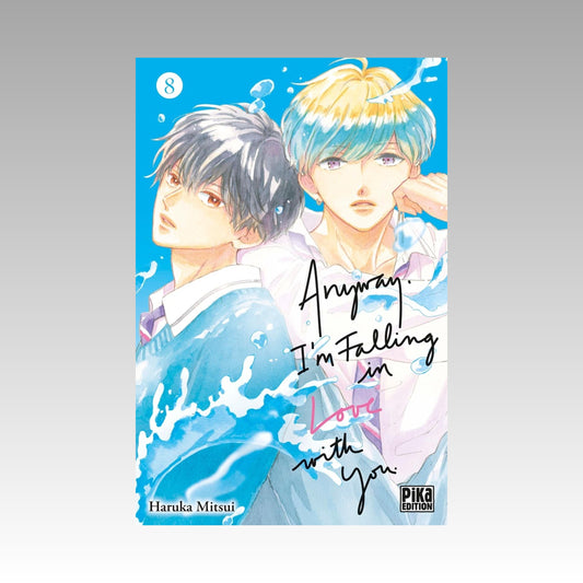 Anyway, I'm falling in Love with you. Tome 8