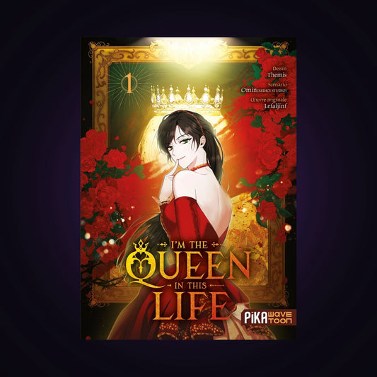 I'm the Queen in this Life. Tome 1