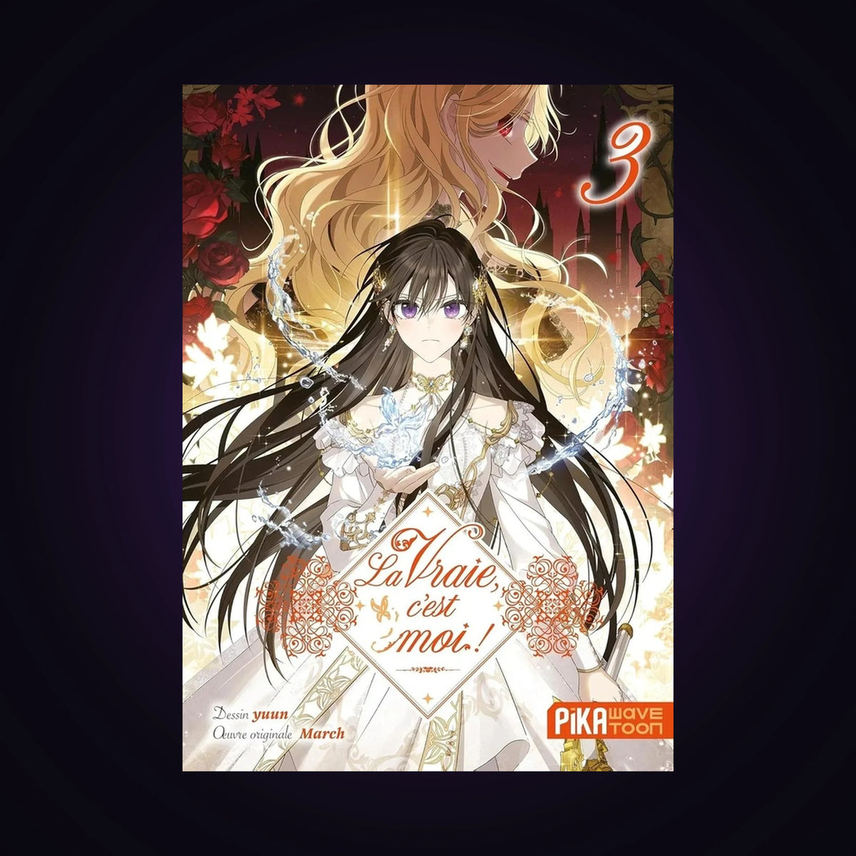 La vraie, c'est moi ! Tome 3