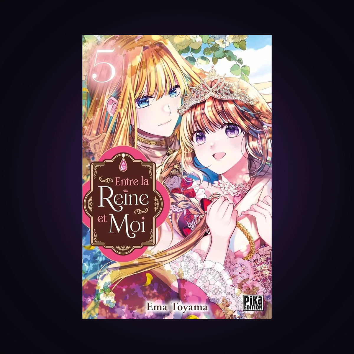 Entre la reine et moi. Tome 5