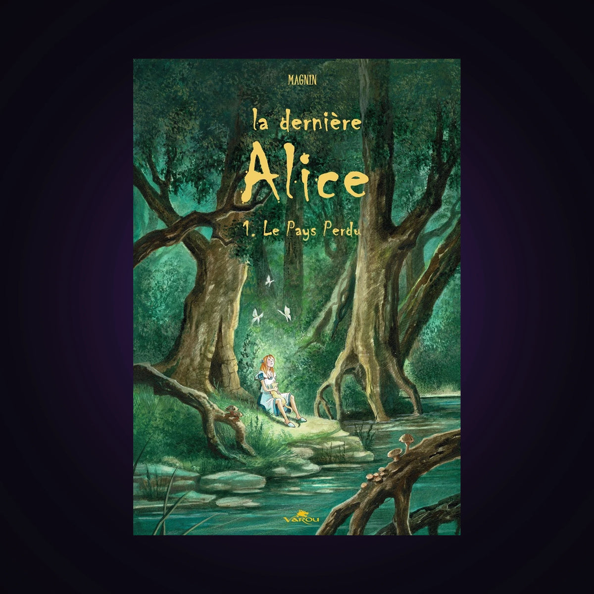 La dernière Alice. Tome 1